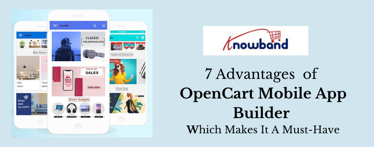 7 advantages of OpenCart Mobile App Builder which makes it a must-have