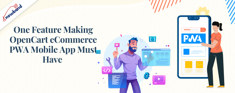 One Feature making OpenCart eCommerce PWA Mobile App must have