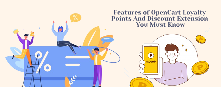 Features of OpenCart Loyalty points and discount extension you must know