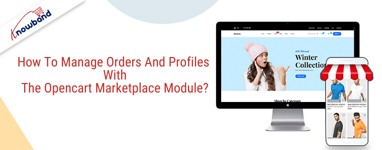 How to manage orders and profiles with the Opencart marketplace module