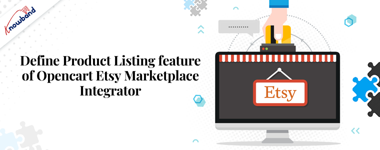 Define Product Listing feature of Opencart Etsy Marketplace Integrator