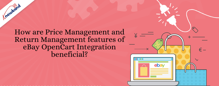 How are Price Management and Return Management features of eBay OpenCart Integration beneficial?