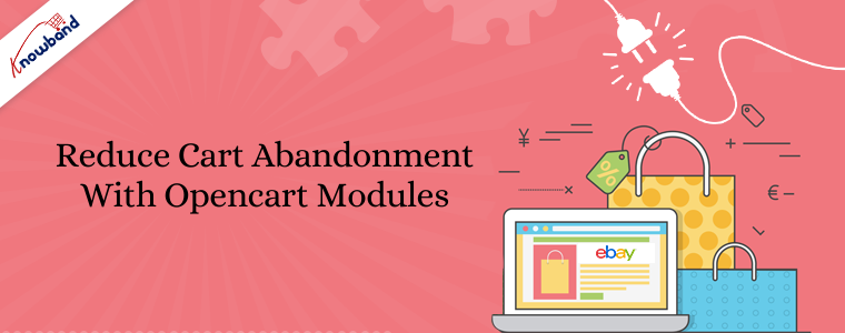 Reduce cart abandonment with Opencart Modules