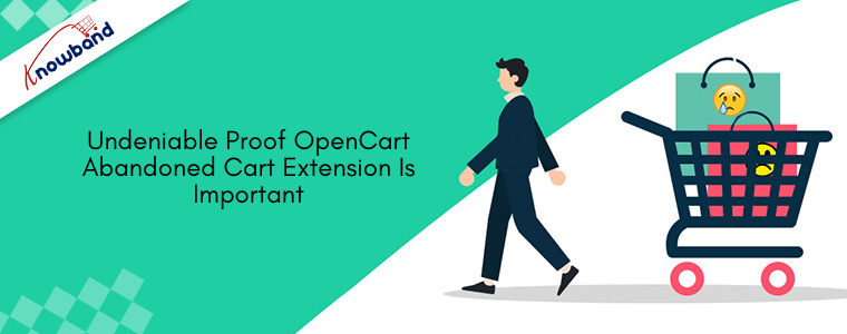 Undeniable Proof OpenCart Abandoned Cart Extension is important