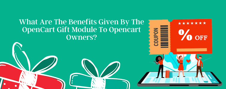 What are the benefits given by the OpenCart gift module to Opencart owners?