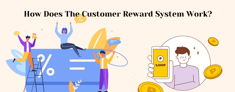 How does the customer reward system work