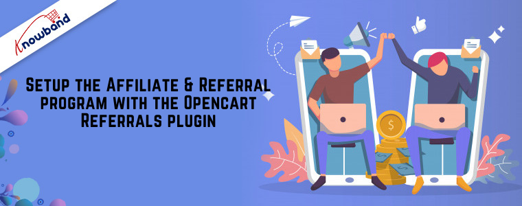 Setup the Affiliate & Referral program with the Opencart Referrals plugin
