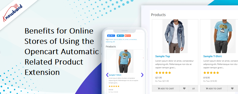 Benefits for Online Stores of Using the Opencart Automatic Related Product Extension