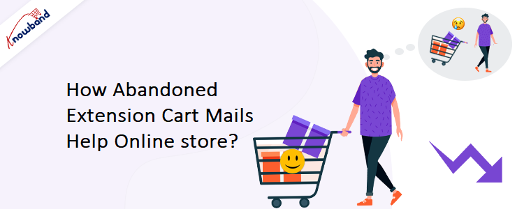 How Abandoned Extension Cart Mails Help Online store
