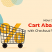 How to Reduce Cart Abandonment with Checkout Page Optimization?