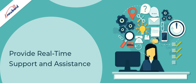 Provide Real-Time Support and Assistance