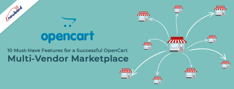 10 Must-Have Features for a Successful OpenCart Multi-Vendor Marketplace