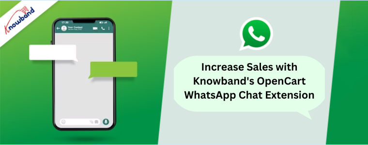 Increase Sales with Knowband's OpenCart WhatsApp Chat Extension