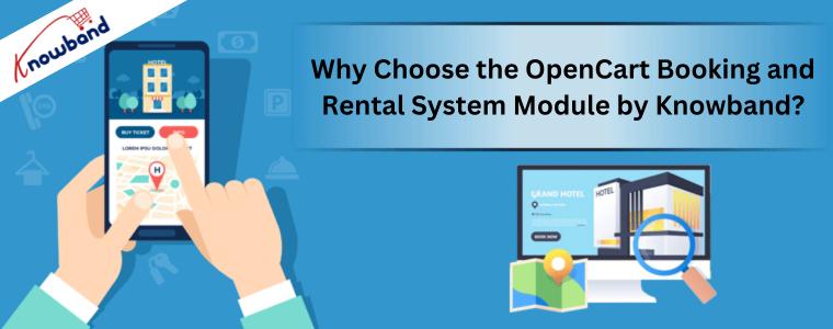 Why Choose the OpenCart Booking and Rental System Module by Knowband