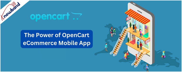 The Power of OpenCart eCommerce Mobile App