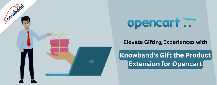 Elevate Gifting Experiences with Knowband's Gift the Product Extension for Opencart