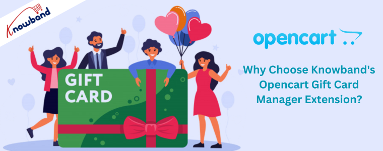 Why Choose Knowband's Opencart Gift Card Manager Extension?