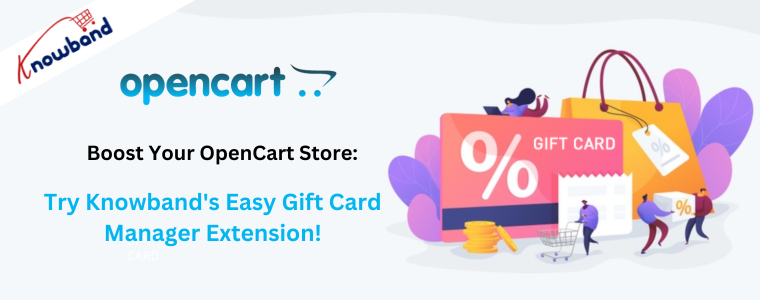 Boost Your OpenCart Store: Try Knowband's Easy Gift Card Manager Extension!