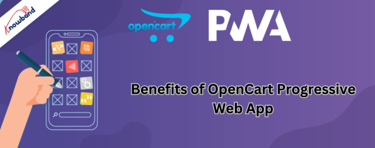Benefits of OpenCart Progressive Web App