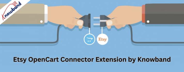 Etsy OpenCart Connector Extension by Knowband