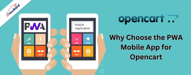 Why Choose the PWA Mobile App for Opencart