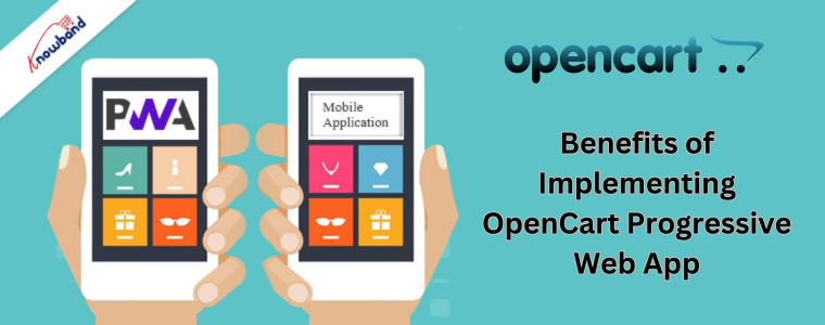 Benefits of Implementing OpenCart Progressive Web App