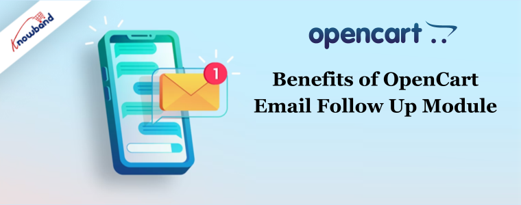 Benefits of OpenCart Email Follow Up Module