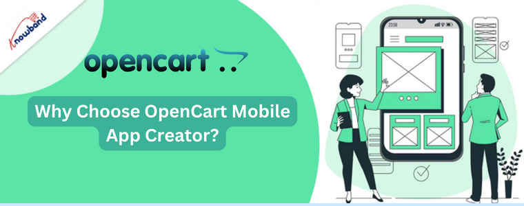 Why Choose OpenCart Mobile App Creator?