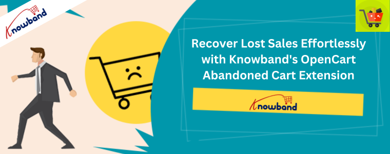 Recover Lost Sales Effortlessly with Knowband's OpenCart Abandoned Cart Extension