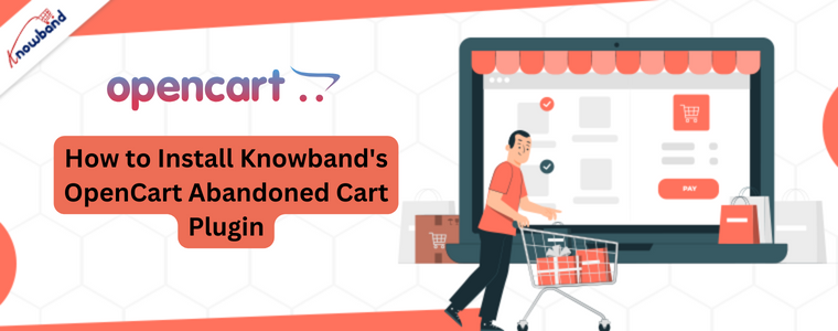 How to Install Knowband's OpenCart Abandoned Cart Plugin