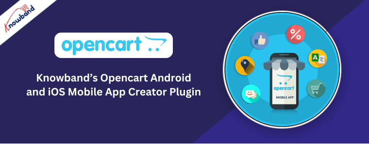 Knowband’s Opencart Android and iOS Mobile App Creator Plugin