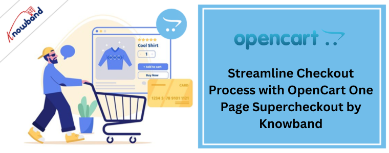 Streamline Checkout Process with OpenCart One Page Supercheckout by Knowband