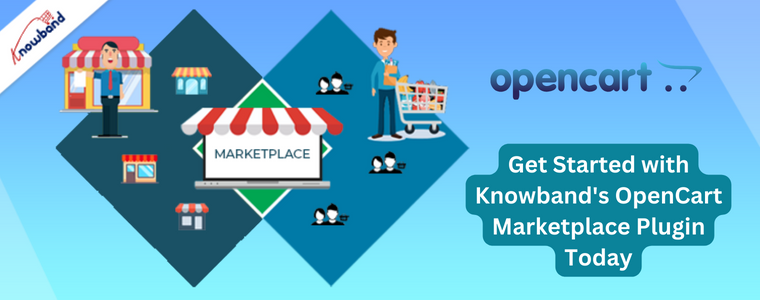 Get Started with Knowband's OpenCart Marketplace Plugin Today
