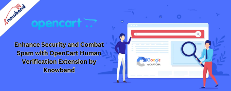 Enhance Security and Combat Spam with OpenCart Human Verification Extension by Knowband