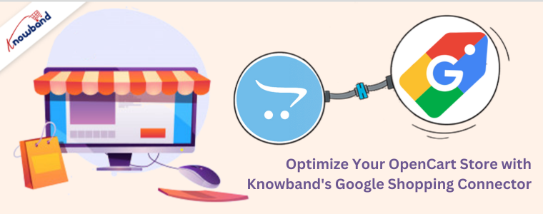 Optimize Your OpenCart Store with Knowband's Google Shopping Connector