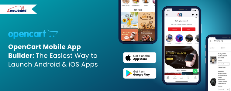 Knowband’s OpenCart Mobile App Builder – the easiest way to launch Android and iOS shopping apps without coding.